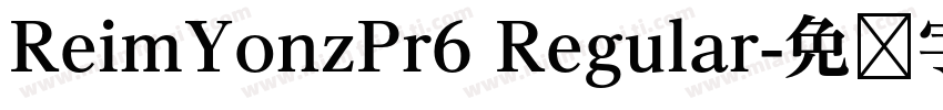 ReimYonzPr6 Regular字体转换